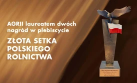 Agrii Polska laureatem plebiscytu Złota Setka Polskiego Rolnictwa